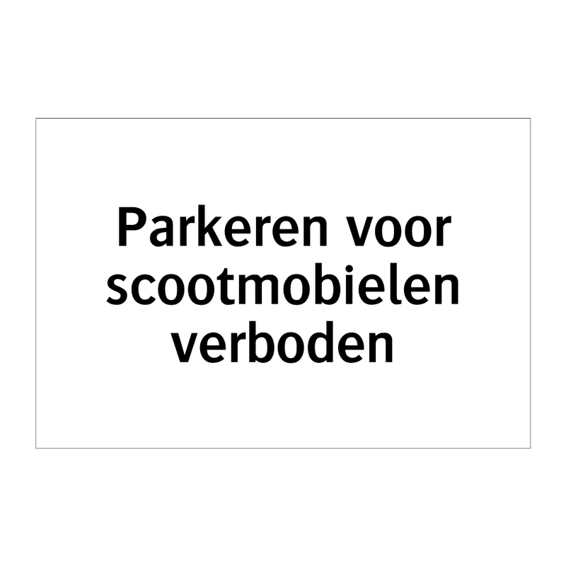 Parkeren voor scootmobielen verboden & Parkeren voor scootmobielen verboden