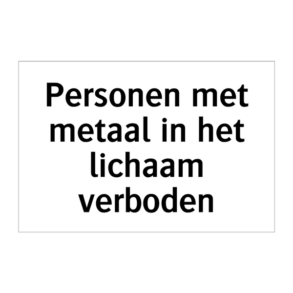 Personen met metaal in het lichaam verboden & Personen met metaal in het lichaam verboden