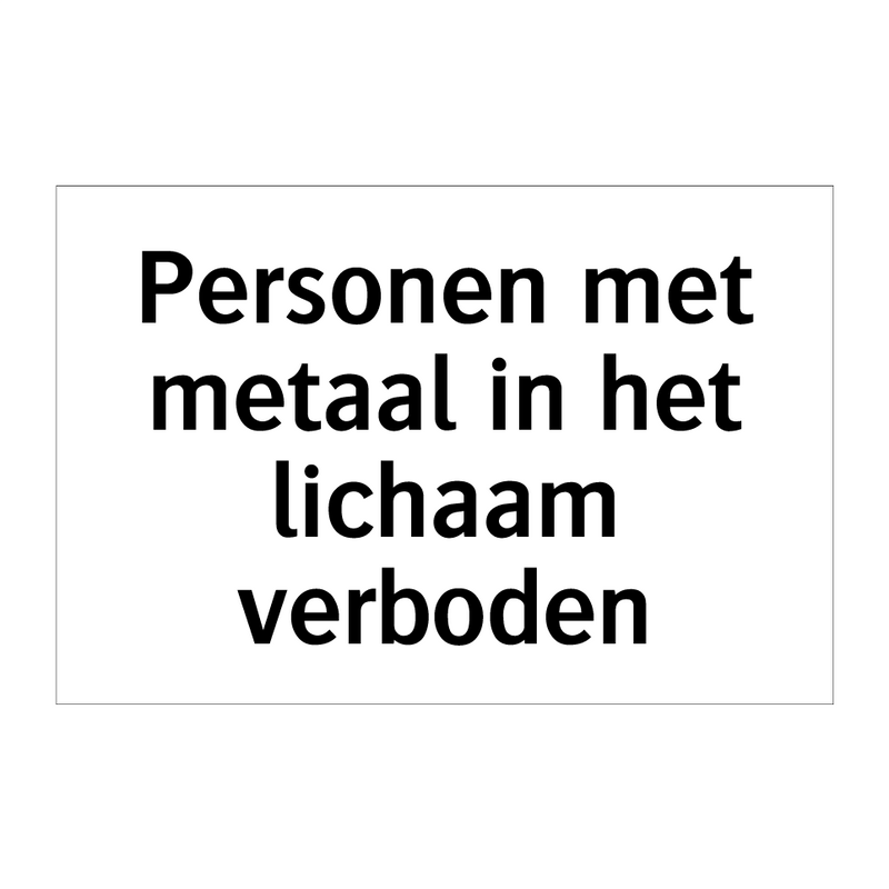 Personen met metaal in het lichaam verboden & Personen met metaal in het lichaam verboden