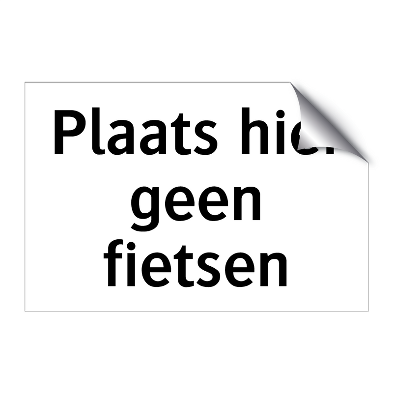 Plaats hier geen fietsen & Plaats hier geen fietsen & Plaats hier geen fietsen