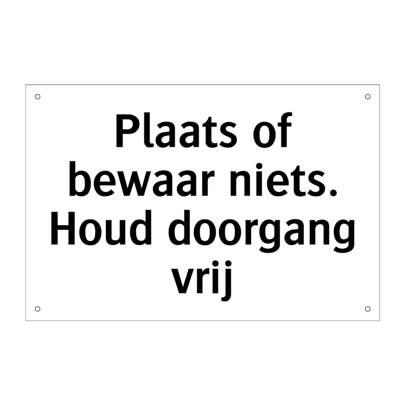 Plaats of bewaar niets. Houd doorgang vrij & Plaats of bewaar niets. Houd doorgang vrij