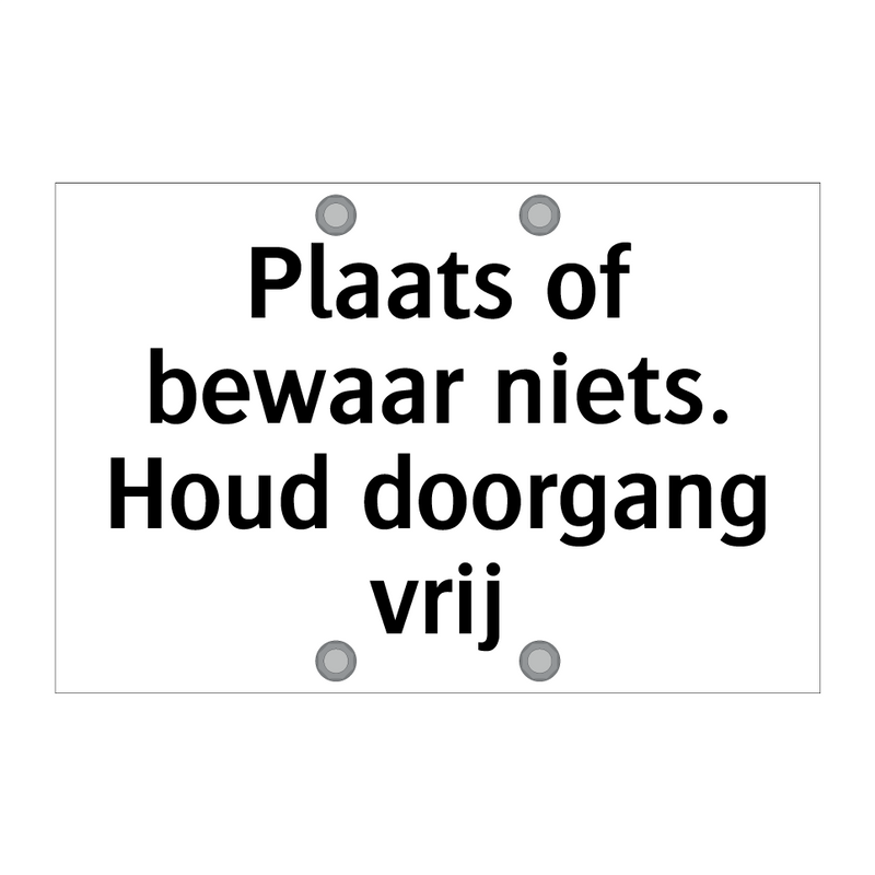 Plaats of bewaar niets. Houd doorgang vrij & Plaats of bewaar niets. Houd doorgang vrij