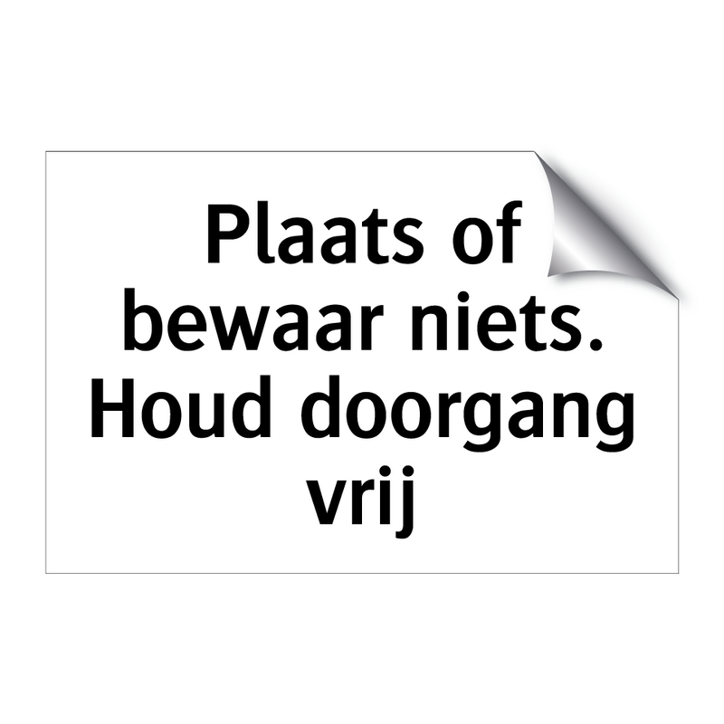 Plaats of bewaar niets. Houd doorgang vrij & Plaats of bewaar niets. Houd doorgang vrij