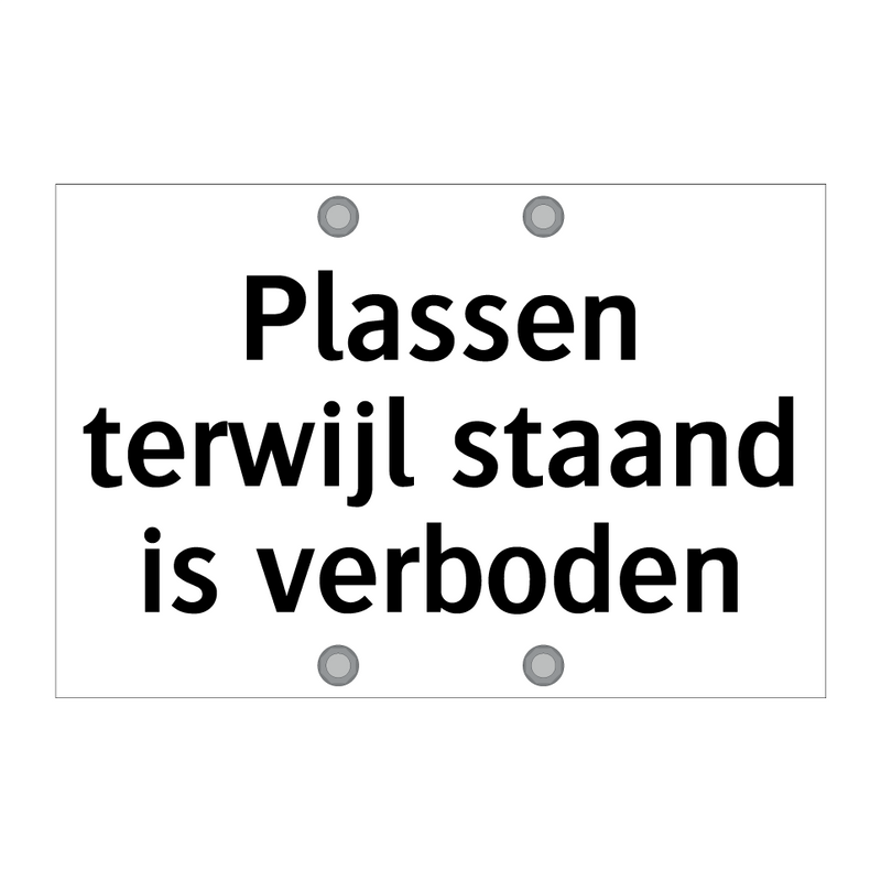 Plassen terwijl staand is verboden & Plassen terwijl staand is verboden