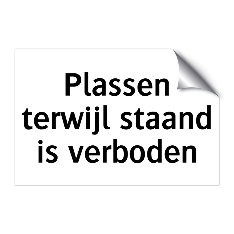 Plassen terwijl staand is verboden & Plassen terwijl staand is verboden