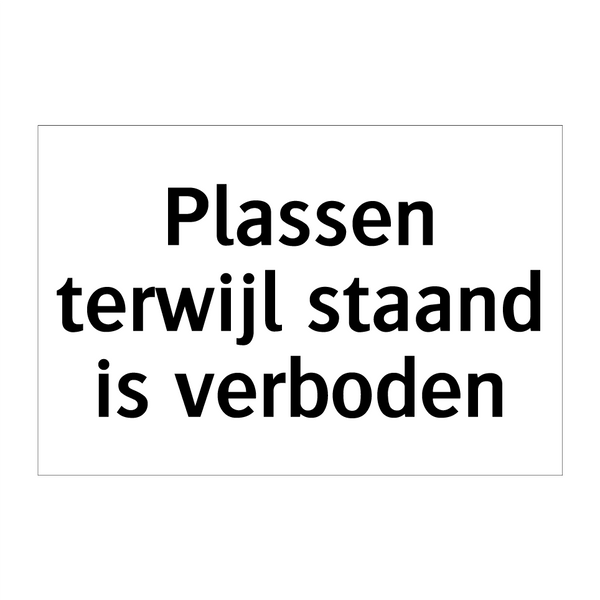 Plassen terwijl staand is verboden & Plassen terwijl staand is verboden