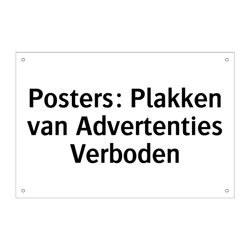 Posters: Plakken van Advertenties Verboden & Posters: Plakken van Advertenties Verboden