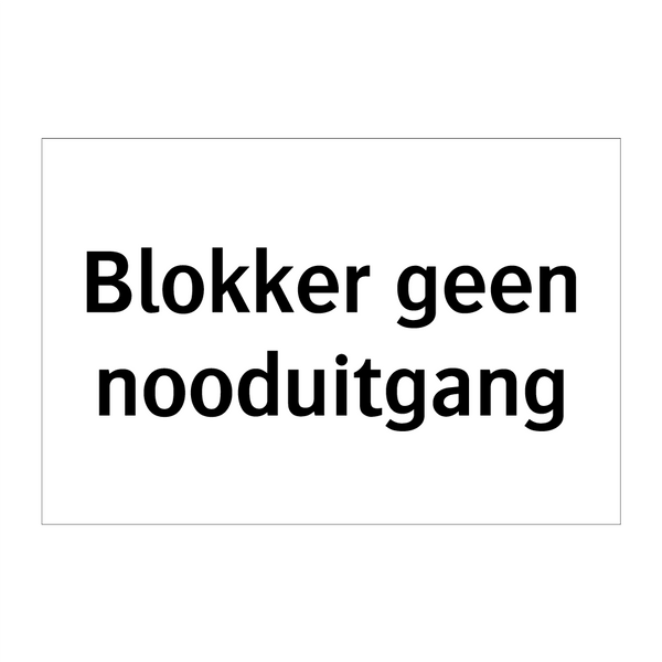 Blokker geen nooduitgang & Blokker geen nooduitgang & Blokker geen nooduitgang