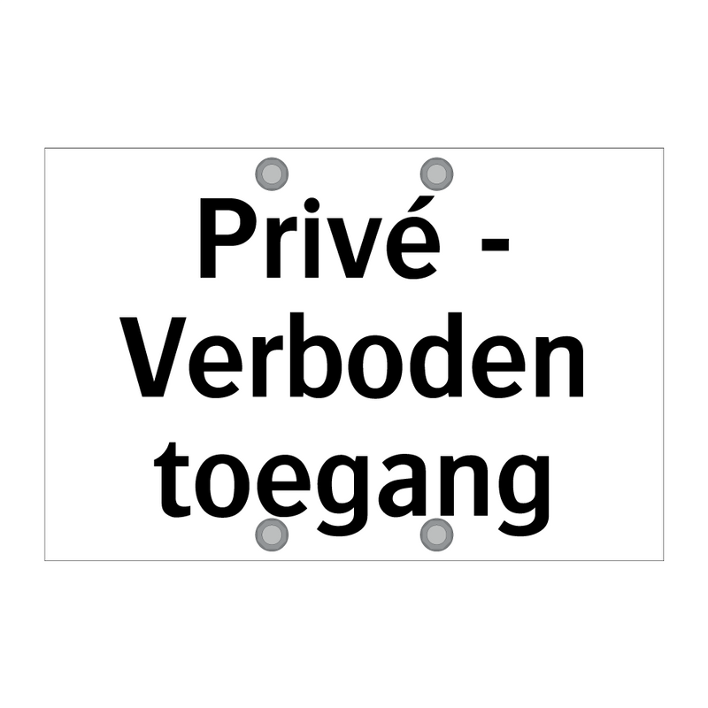 Privé - Verboden toegang & Privé - Verboden toegang & Privé - Verboden toegang