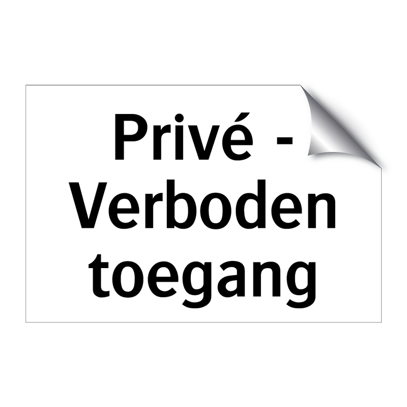 Privé - Verboden toegang & Privé - Verboden toegang & Privé - Verboden toegang