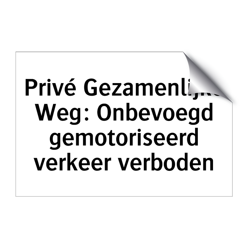 Privé Gezamenlijke Weg: Onbevoegd gemotoriseerd verkeer verboden