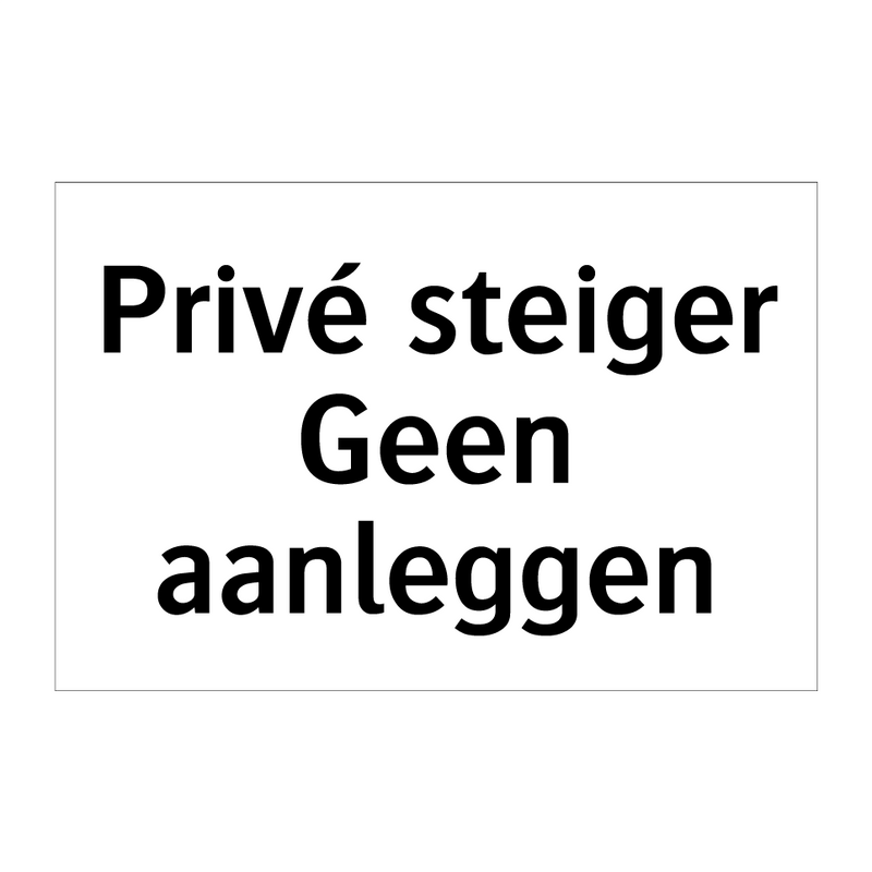 Privé steiger Geen aanleggen & Privé steiger Geen aanleggen & Privé steiger Geen aanleggen