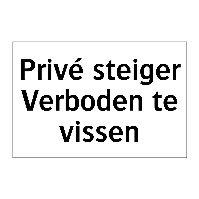 Privé steiger Verboden te vissen & Privé steiger Verboden te vissen