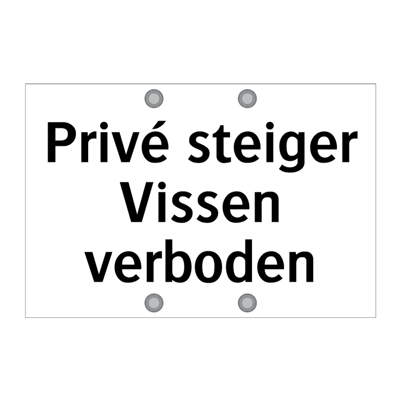 Privé steiger Vissen verboden & Privé steiger Vissen verboden & Privé steiger Vissen verboden