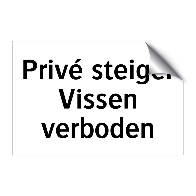 Privé steiger Vissen verboden & Privé steiger Vissen verboden & Privé steiger Vissen verboden