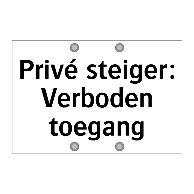 Privé steiger: Verboden toegang & Privé steiger: Verboden toegang