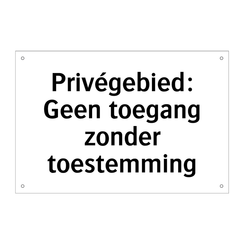 Privégebied: Geen toegang zonder toestemming & Privégebied: Geen toegang zonder toestemming