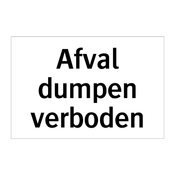 Afval dumpen verboden & Afval dumpen verboden & Afval dumpen verboden & Afval dumpen verboden