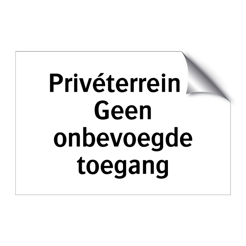 Privéterrein - Geen onbevoegde toegang & Privéterrein - Geen onbevoegde toegang