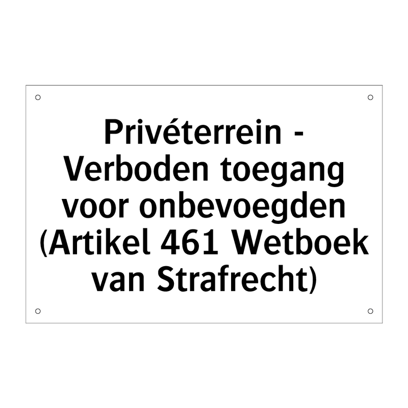 Privéterrein - Verboden toegang voor onbevoegden (Artikel 461 Wetboek van Strafrecht)