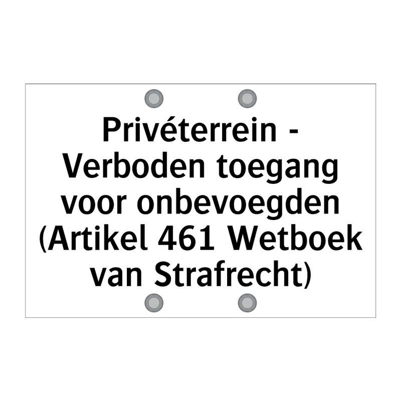 Privéterrein - Verboden toegang voor onbevoegden (Artikel 461 Wetboek van Strafrecht)