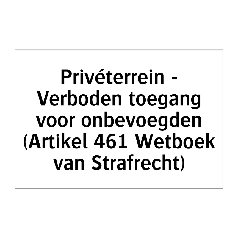 Privéterrein - Verboden toegang voor onbevoegden (Artikel 461 Wetboek van Strafrecht)