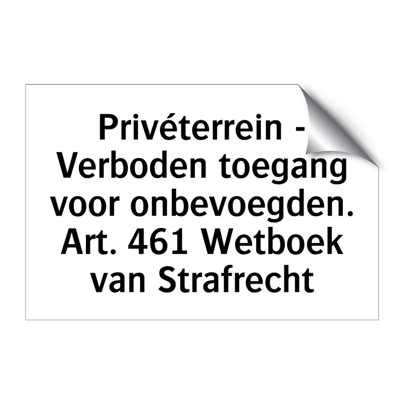 Privéterrein - Verboden toegang voor onbevoegden. Art. 461 Wetboek van Strafrecht