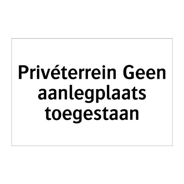 Privéterrein Geen aanlegplaats toegestaan & Privéterrein Geen aanlegplaats toegestaan