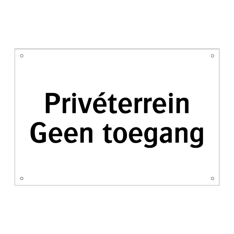 Privéterrein Geen toegang & Privéterrein Geen toegang & Privéterrein Geen toegang