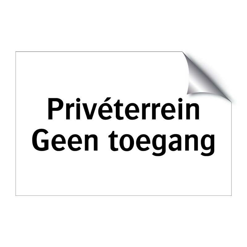 Privéterrein Geen toegang & Privéterrein Geen toegang & Privéterrein Geen toegang