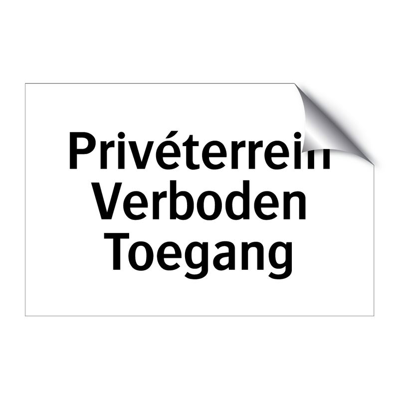 Privéterrein Verboden Toegang & Privéterrein Verboden Toegang & Privéterrein Verboden Toegang