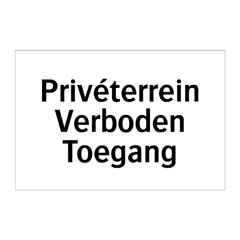 Privéterrein Verboden Toegang & Privéterrein Verboden Toegang & Privéterrein Verboden Toegang