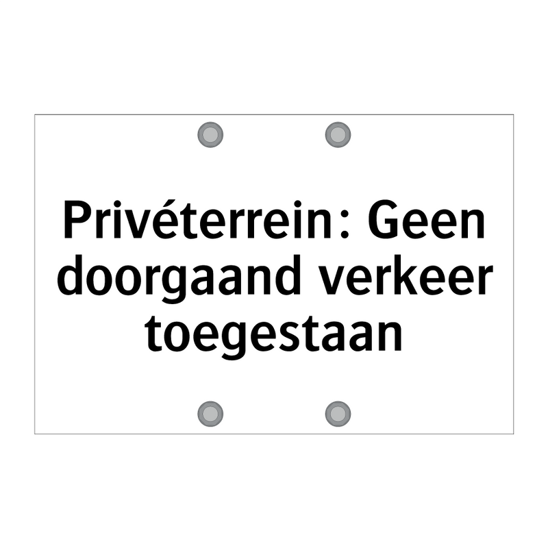 Privéterrein: Geen doorgaand verkeer toegestaan & Privéterrein: Geen doorgaand verkeer toegestaan