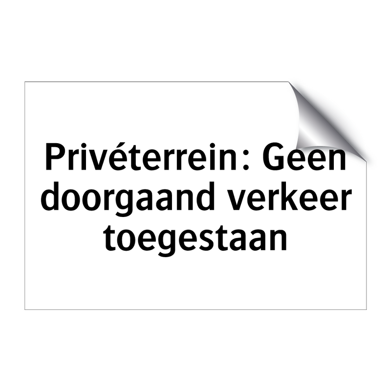 Privéterrein: Geen doorgaand verkeer toegestaan & Privéterrein: Geen doorgaand verkeer toegestaan