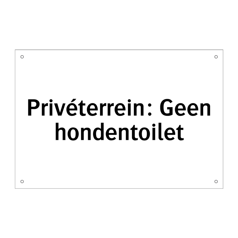 Privéterrein: Geen hondentoilet & Privéterrein: Geen hondentoilet