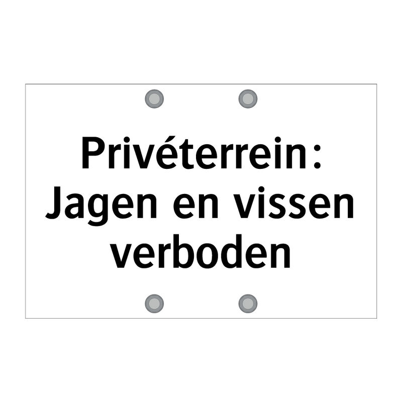 Privéterrein: Jagen en vissen verboden & Privéterrein: Jagen en vissen verboden