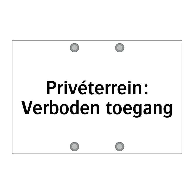 Privéterrein: Verboden toegang & Privéterrein: Verboden toegang & Privéterrein: Verboden toegang