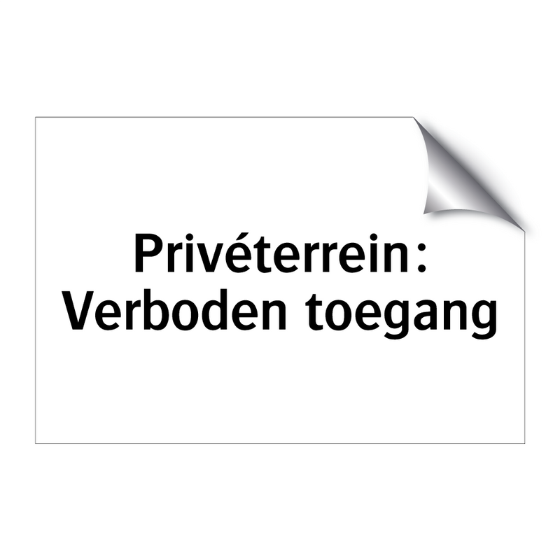 Privéterrein: Verboden toegang & Privéterrein: Verboden toegang & Privéterrein: Verboden toegang