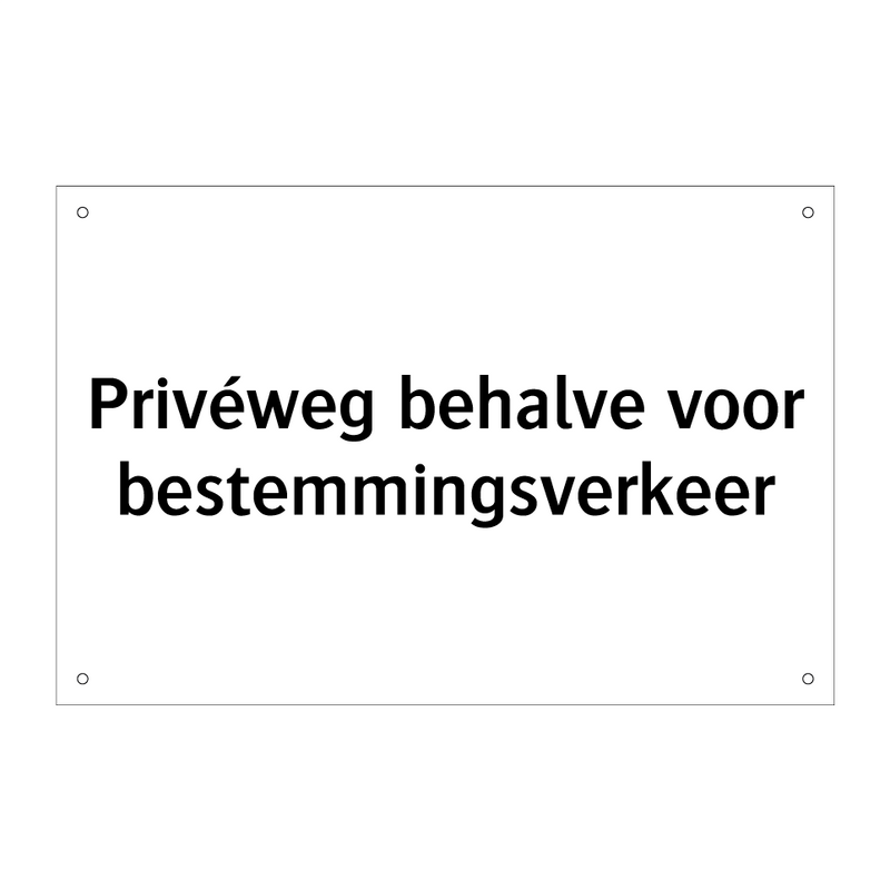 Privéweg behalve voor bestemmingsverkeer & Privéweg behalve voor bestemmingsverkeer