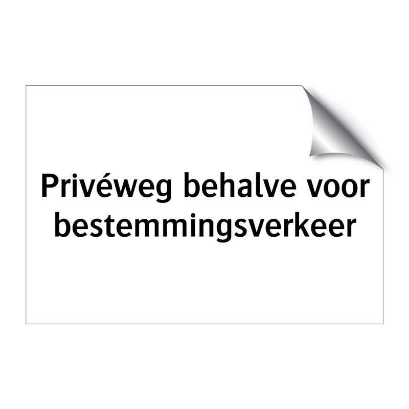 Privéweg behalve voor bestemmingsverkeer & Privéweg behalve voor bestemmingsverkeer