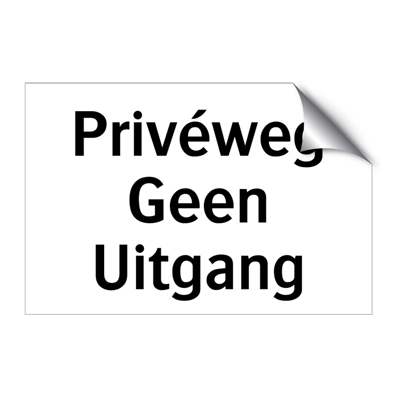 Privéweg Geen Uitgang & Privéweg Geen Uitgang & Privéweg Geen Uitgang & Privéweg Geen Uitgang