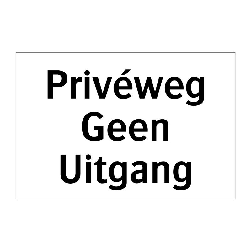 Privéweg Geen Uitgang & Privéweg Geen Uitgang & Privéweg Geen Uitgang & Privéweg Geen Uitgang