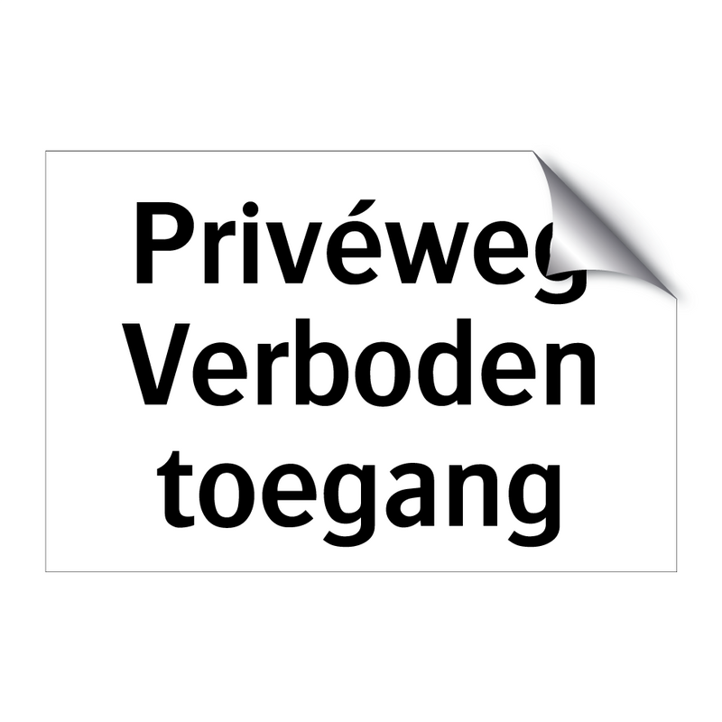 Privéweg Verboden toegang & Privéweg Verboden toegang & Privéweg Verboden toegang