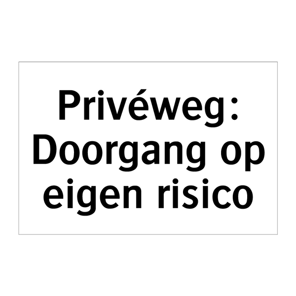 Privéweg: Doorgang op eigen risico & Privéweg: Doorgang op eigen risico