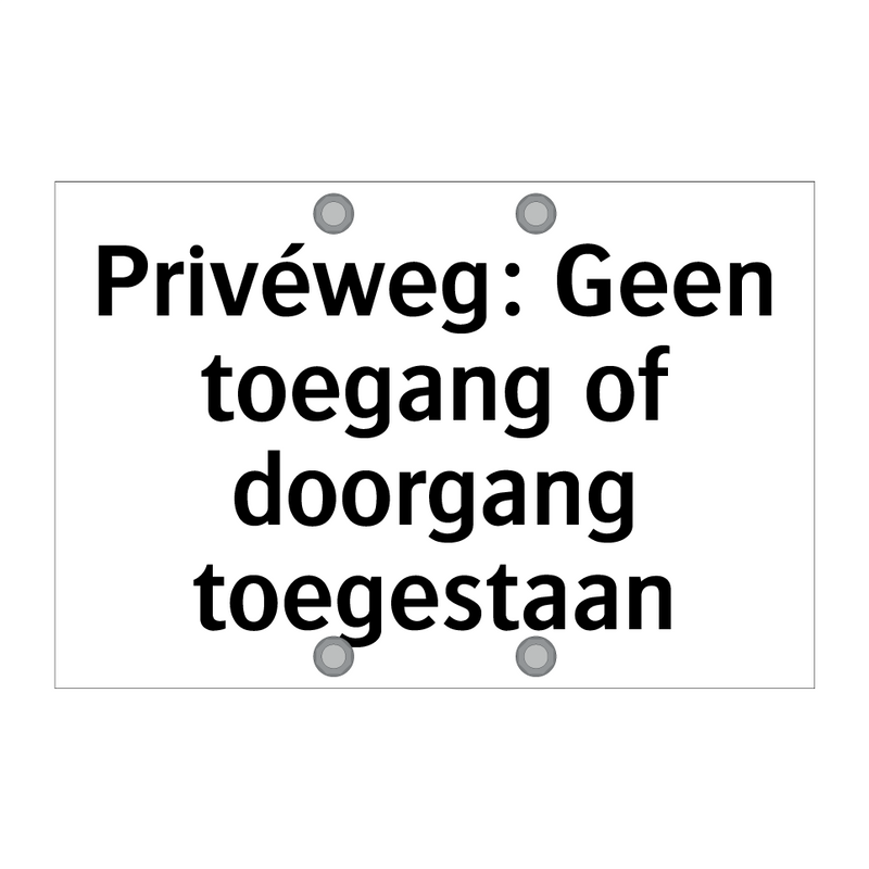 Privéweg: Geen toegang of doorgang toegestaan & Privéweg: Geen toegang of doorgang toegestaan