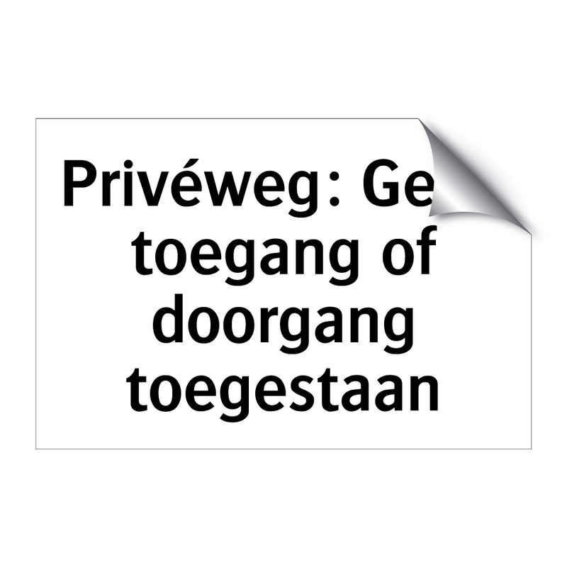 Privéweg: Geen toegang of doorgang toegestaan & Privéweg: Geen toegang of doorgang toegestaan