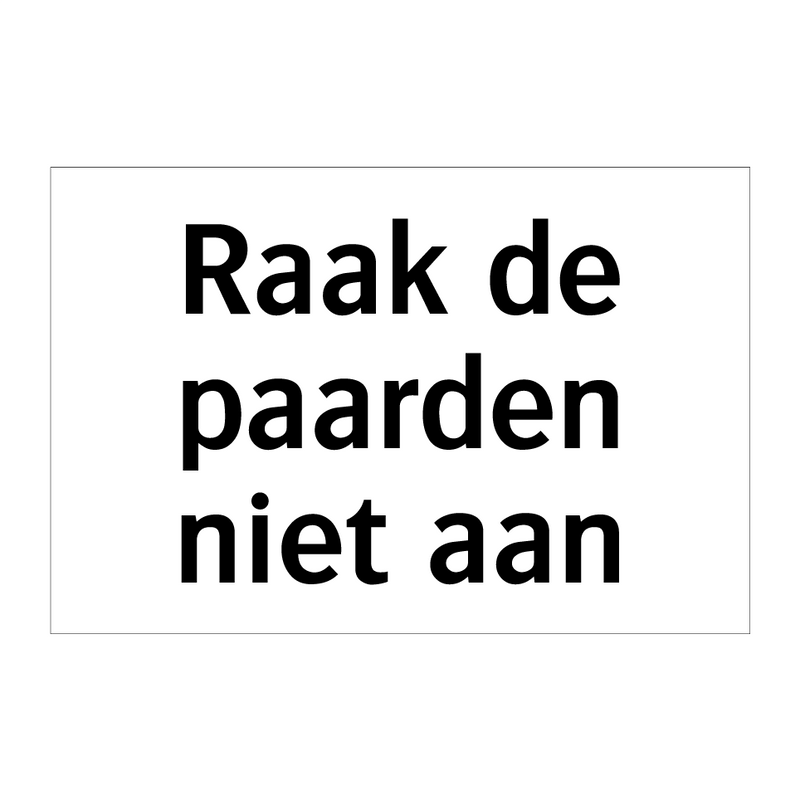 Raak de paarden niet aan & Raak de paarden niet aan & Raak de paarden niet aan