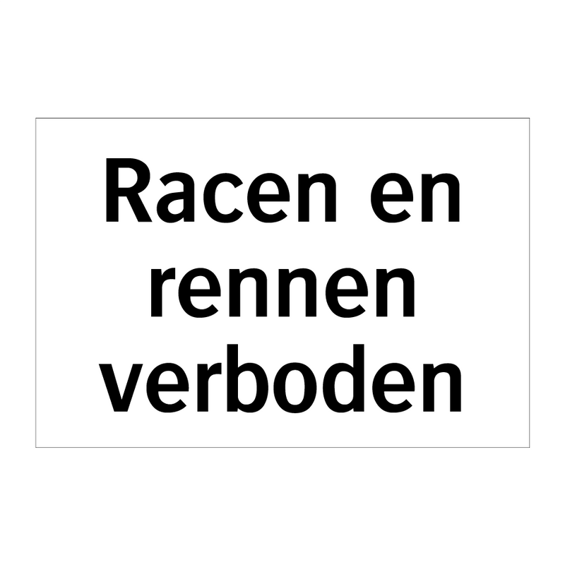 Racen en rennen verboden & Racen en rennen verboden & Racen en rennen verboden