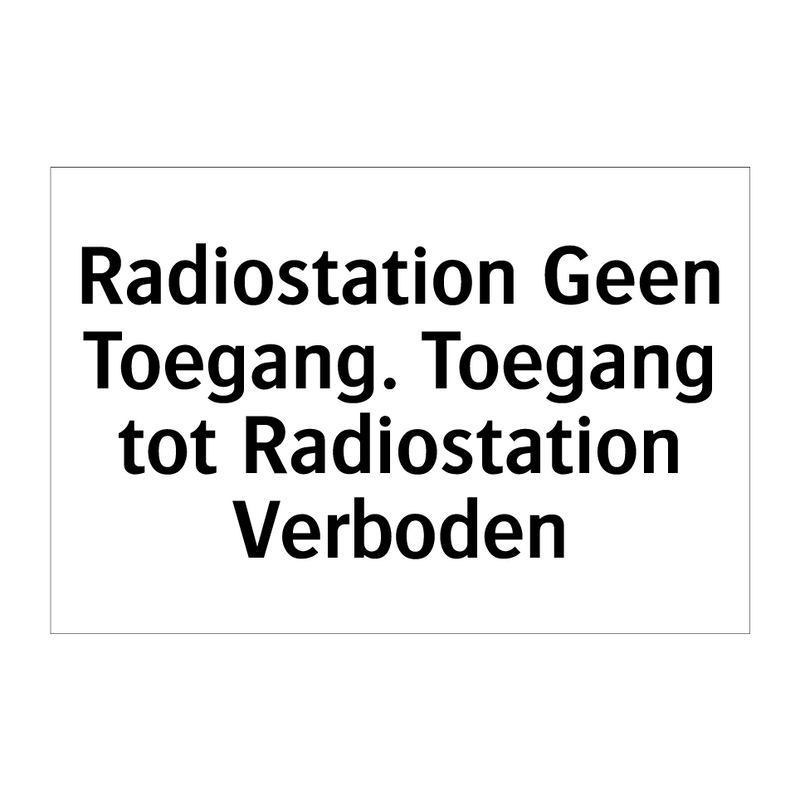 Radiostation Geen Toegang. Toegang tot Radiostation Verboden