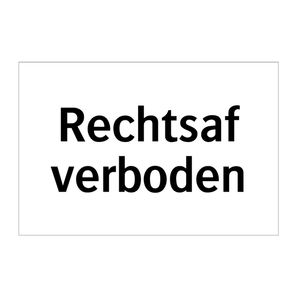 Rechtsaf verboden & Rechtsaf verboden & Rechtsaf verboden & Rechtsaf verboden & Rechtsaf verboden